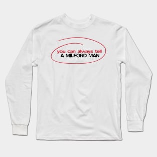 You can always tell a Milford Man Long Sleeve T-Shirt